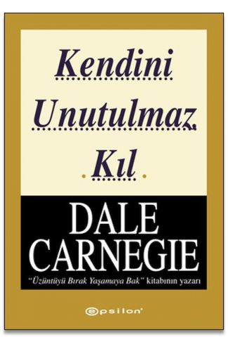 Kendini Unutulmaz Kıl