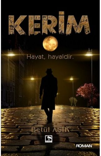 Kerim - Hayat, Hayaldir