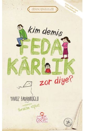 Kim Demiş Fedakarlık Zor Diye / Erdem Hikayeleri