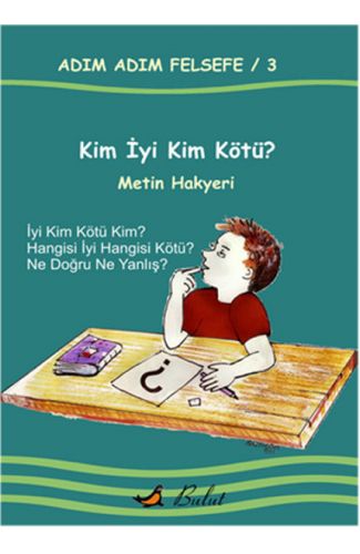 Kim İyi Kim Kötü? / Adım Adım Felsefe 3.Kitap