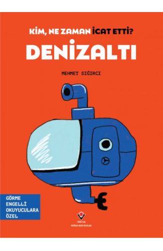 Kim, Ne Zaman İcat Etti? Denizaltı