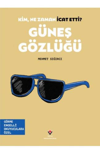 Kim, Ne Zaman İcat Etti? Güneş Gözlüğü