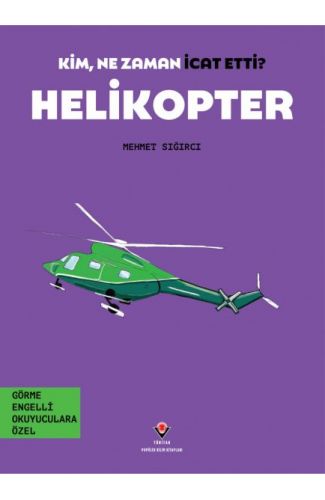 Kim, Ne Zaman İcat Etti? Helikopter