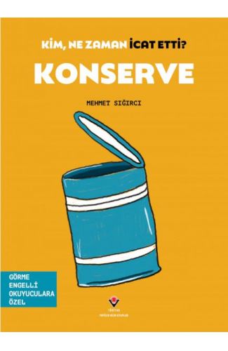 Kim, Ne Zaman İcat Etti? Konserve