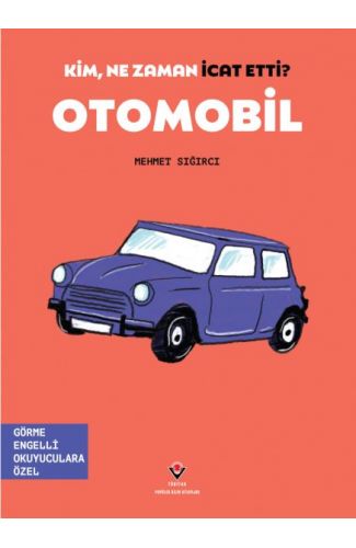 Kim, Ne Zaman İcat Etti? Otomobil