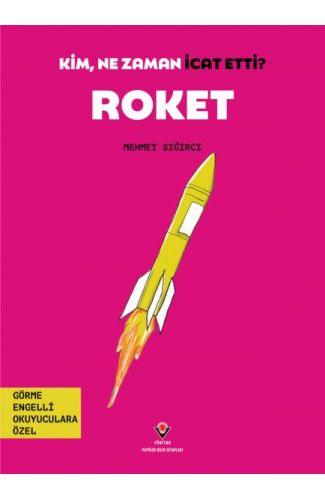 Kim, Ne Zaman İcat Etti? Roket