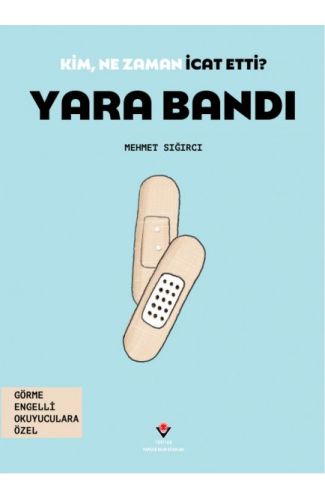 Kim, Ne Zaman İcat Etti? Yara Bandı
