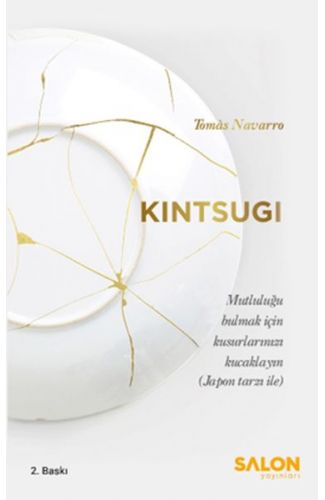 Kintsugi - Mutluluğu Bulmak için Kusurlarınızı Kucaklayın
