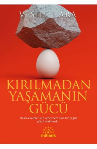 Kırılmadan Yaşamanın Gücü