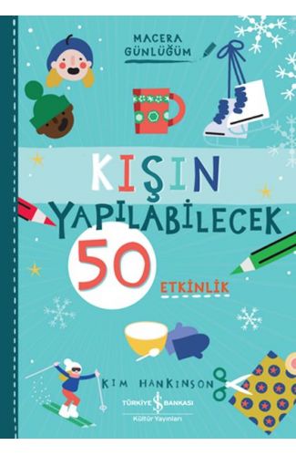 Kışın Yapılabilecek 50 Etkinlik – Macera Günlüğüm