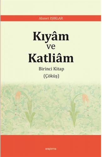 Kıyam ve Katliam - Birinci Kitap Çöküş