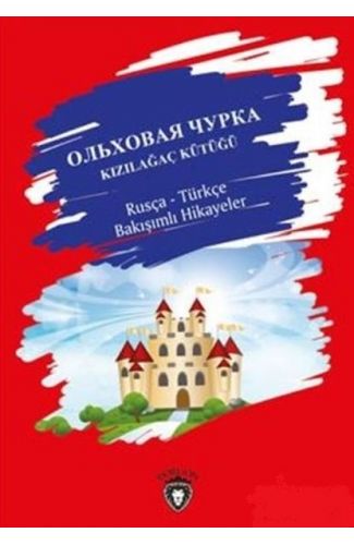 Kızılağaç Kütüğü / Rusça - Türkçe Bakışımlı Hikayeler