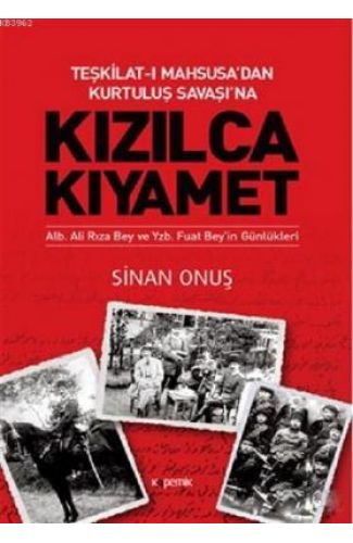 Kızılca Kıyamet - Teşkilat-ı Mahsusa’dan Kurtuluş Savaşı’na Ali Rıza Bey ve Fuat Bey’in Günlükleri