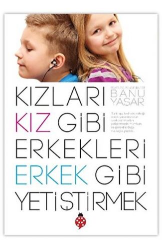 Kızları Kız Gibi Erkekleri Erkek Gibi Yetiştirmek