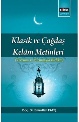 Klasik Ve Çağdaş Kelam Metinleri; Tercüme Ve Yorumuyla Birlikte