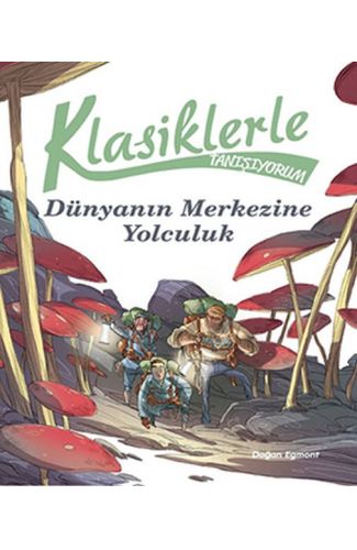 Klasiklerle Tanışıyorum - Dünya'nın Merkezine Yolculuk