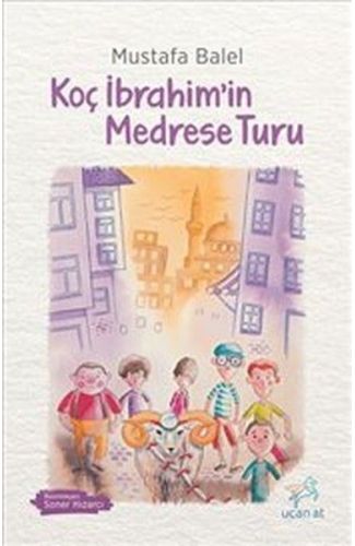 Koç İbrahim’in Medrese Turu