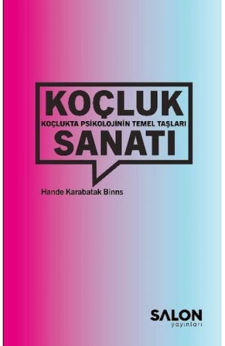 Koçluk Sanatı: Koçlukta Psikolojinin Temel Taşları