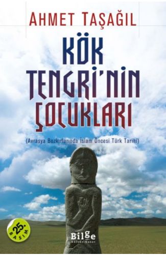Kök Tengri'nin Çocukları  Avrasya Bozkırlarında İslam Öncesi Türk Tarihi