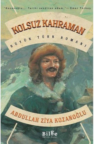 Kolsuz Kahraman - Büyük Türk Romanı
