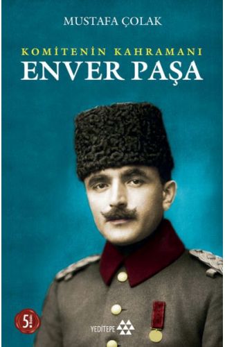 Komitenin Kahramanı Enver Paşa