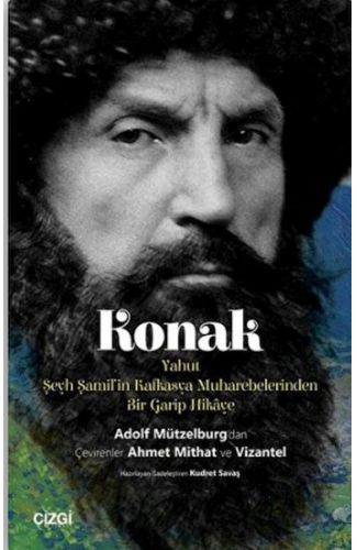 Konak Yahut Şeyh Şamil'in Kafkasya Muharebelerinden Bir Garip Hikaye