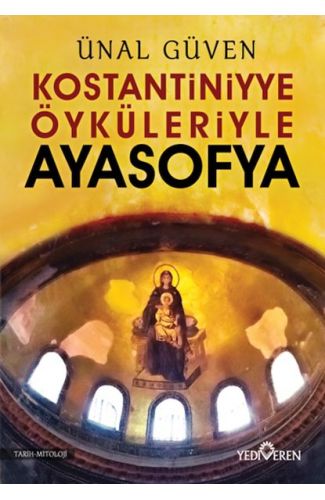 Konstantiniyye Öyküleriyle Ayasofya