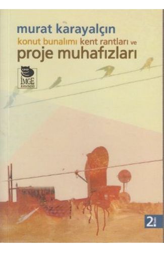 Konut Bunalımı Kent Rantları ve Proje Muhafızları