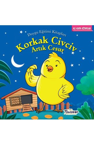 Korkak Civciv Artık Cesur - Duygu Eğitim Kitapları