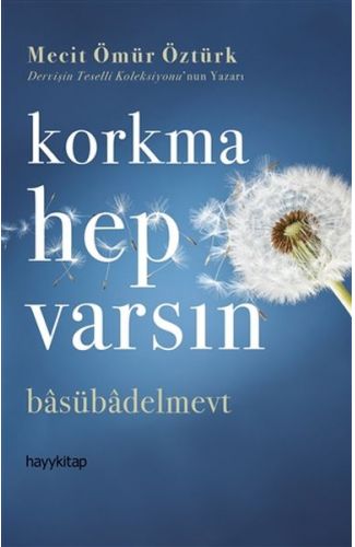 Korkma Hep Varsın