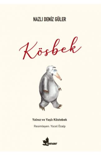 Kösbek - Yalnız ve Yaşlı Köstebek