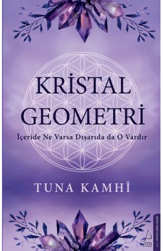 Kristal Geometri - İçeride Ne Varsa Dışarıda da O Vardır