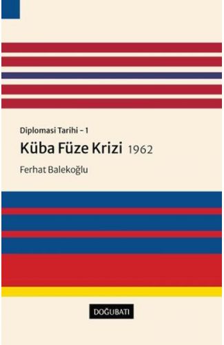 Küba Füze Krizi 1962 - Diplomasi Tarihi 1