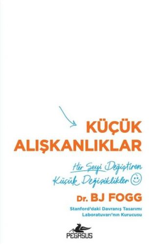 Küçük Alışkanlıklar: Her Şeyi Değiştiren Küçük Değişiklikler