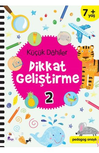 Küçük Dahiler Dikkat Geliştirme 2 - 7+ Yaş (Pedagog Onaylı)