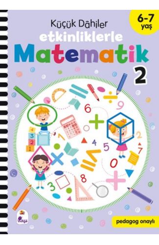 Küçük Dahiler – Etkinliklerle Matematik 2 (6-7 Yaş )