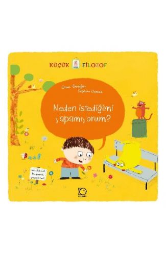 Küçük Filozof / Neden İstediğimi Yapamıyorum?