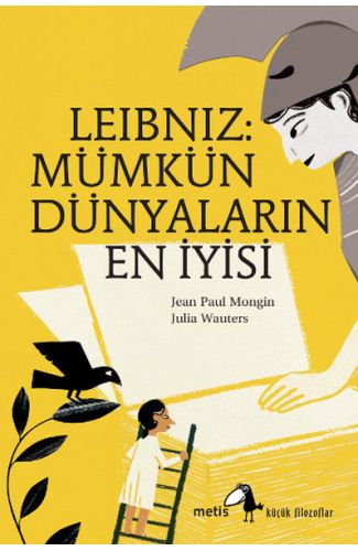 Küçük Filozoflar Dizisi 6 - Leibniz: Mümkün Dünyaların En İyisi