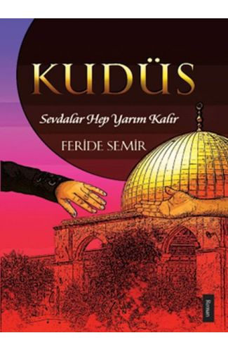 Kudüs; Sevdalar Hep Yarım Kalır