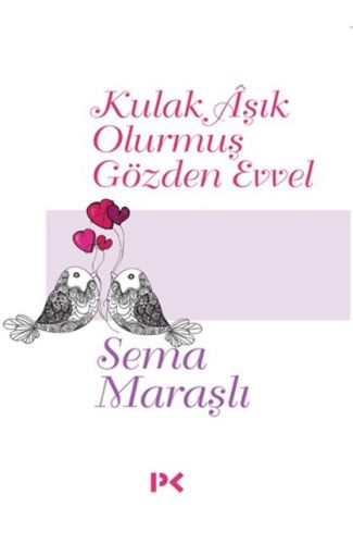 Kulak Aşık Olurmuş Gözden Evvel