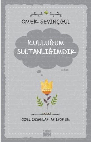 Kulluğum Sultanlığımdır