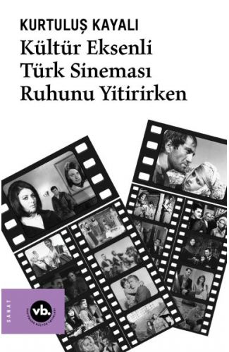 Kültür Eksenli Türk Sineması Ruhunu Yitirirken