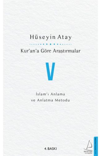 Kur’an’a Göre Araştırmalar V - İslam’ı Anlama ve Anlatma Metodu