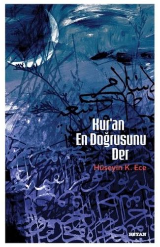 Kur'an En Doğrusunu Der