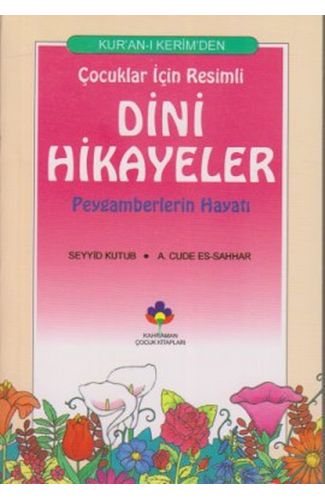 Kur’an-ı Kerimden Çocuklar İçin Resimli Dini Hikayeler