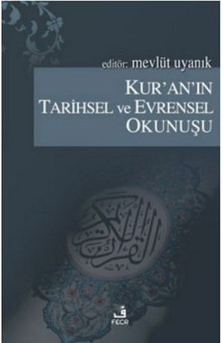 Kur'an'ın Tarihsel ve Evrensel Okunuşu