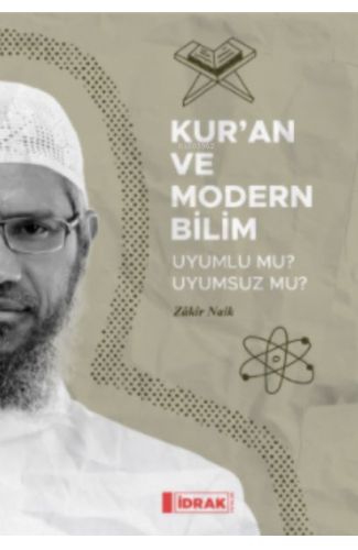 Kur'an ve Modern Bilim;Uyumlu mu Uyumsuz mu?