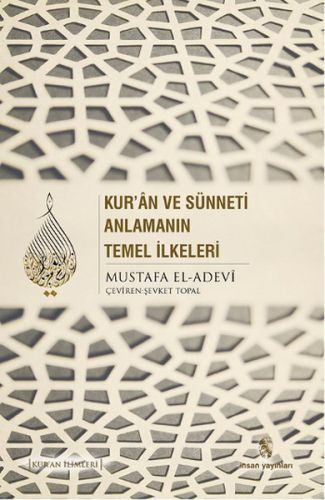 Kur'an ve Sünneti Anlamanın Temel İlkeleri