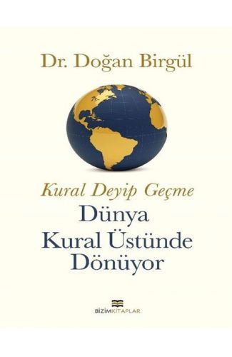 Kural Deyip Geçme Dünya Kural Üstüne Dönüyor