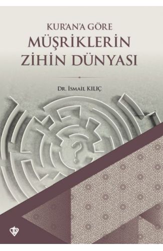 Kurana Göre Müşriklerin Zihin Dünyası